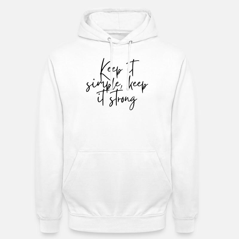 Keep it simple keep it strong - Unisex Hoodie - white
