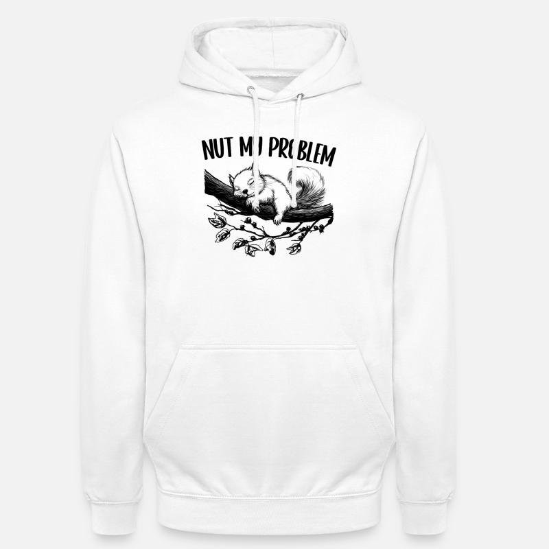 Nut My Problem Niedlich Eichhörnchen Geschenk - Unisex Hoodie - Weiß
