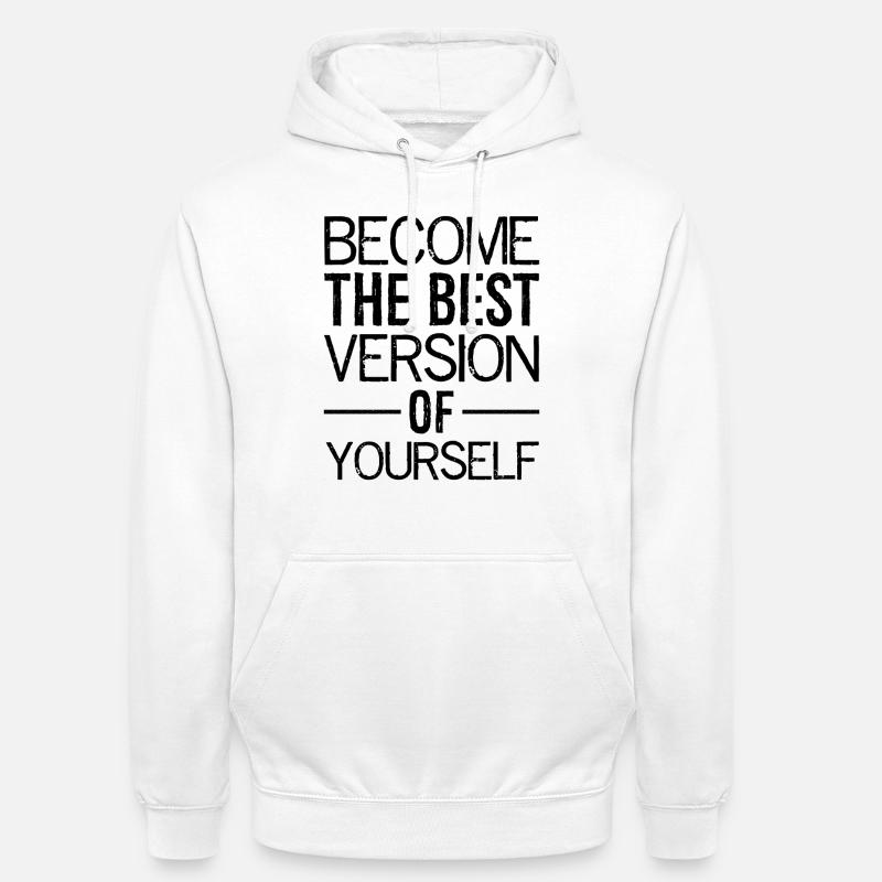 Devenez la meilleure version de vous-même - Sweat-shirt à capuche unisexe - blanc