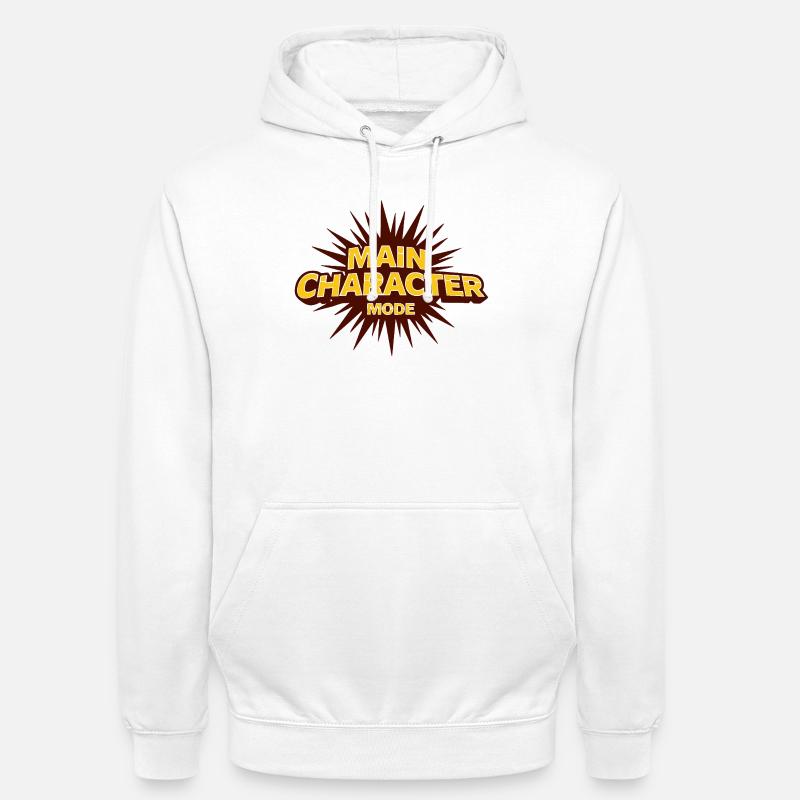 Main Character Mode – Strong Statement - Unisex Hoodie - white