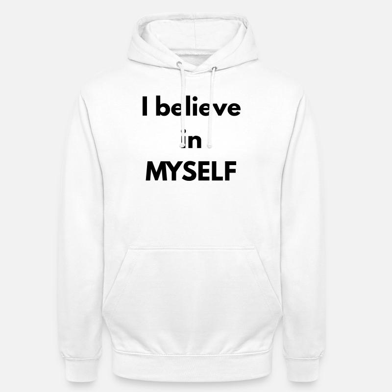 Ich glaube an MICH SELBST - Unisex Hoodie - Weiß