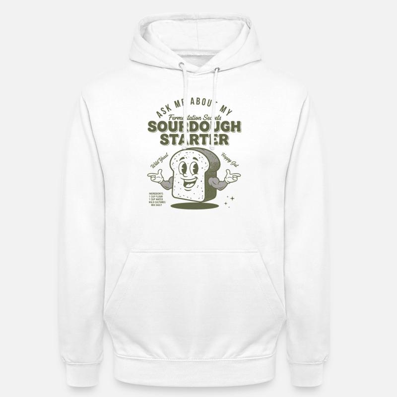 Sauerteig Starter Brot Backen Bäcker Sauerteig - Unisex Hoodie - Weiß