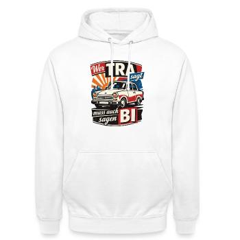 Vintage Trabi Wer TRA sagt muss auch BI sagen - Unisex Hoodie - Weiß - Vorne - AI Model Male 185 dark (185cm) & AI Model Female 172 dark (172cm)