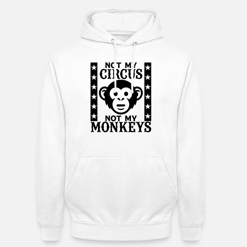 Pas mon cirque, pas mes singes - Sweat-shirt à capuche unisexe - blanc