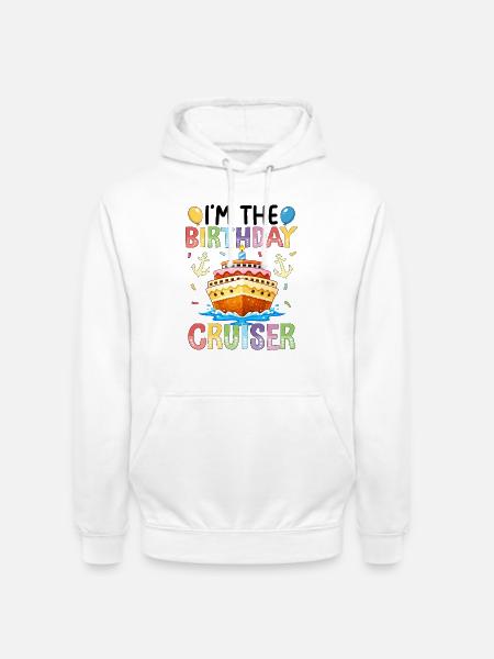I'm The Birthday Cruiser - Unisex Hoodie - Weiß