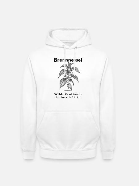 Brennnessel – Wild. Kraftvoll. Unterschätzt. - Unisex Hoodie - Weiß