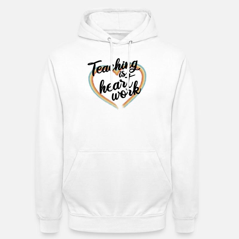 Enseigner est un travail de cœur - Sweat-shirt à capuche unisexe - blanc