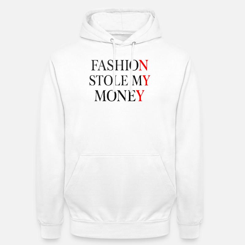 Die Mode hat mein Geld gestohlen - Unisex Hoodie - Weiß