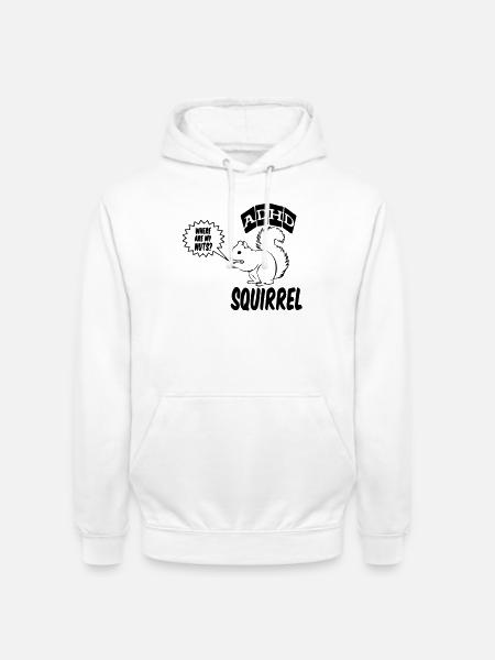 ADHD Squirrel ADHS Spruch Geschenk - Unisex Hoodie - Weiß