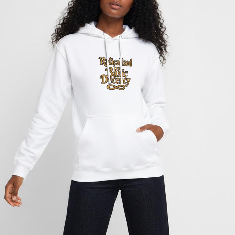 Radicalized by Basic Decency Unisex Hoodie