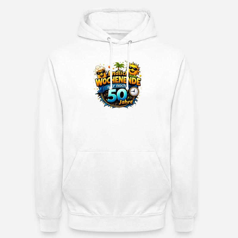 Enfin, le week-end ne reste plus que 50 ans - Sweat-shirt à capuche unisexe - blanc