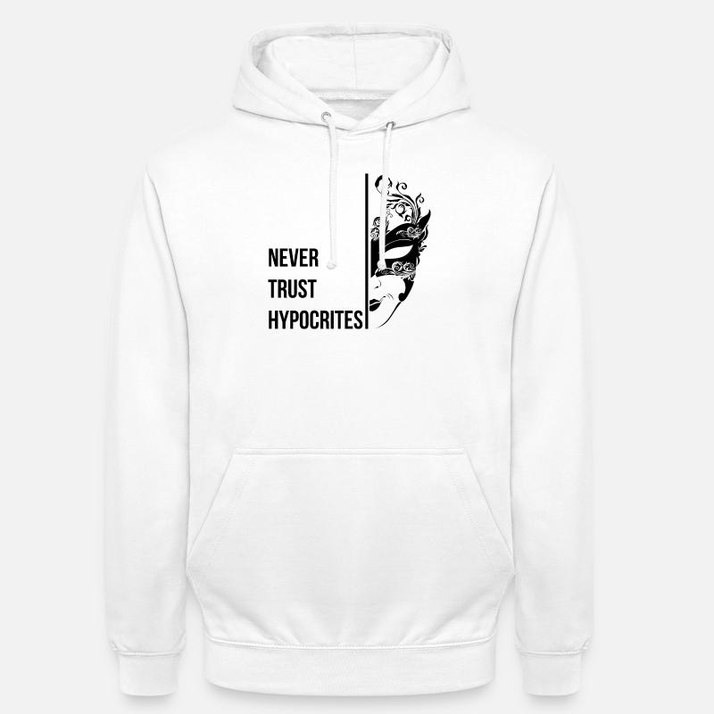 Ne faites jamais confiance aux hypocrites - Sweat-shirt à capuche unisexe - blanc