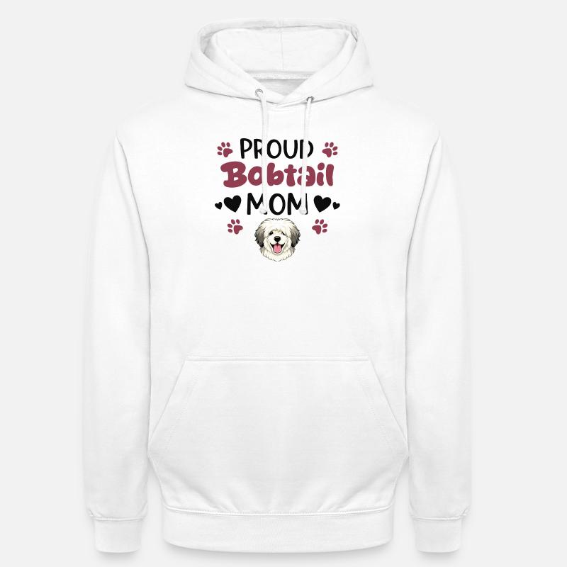  Stolze Bobtail Mutter, Alter Englischer - Unisex Hoodie - Weiß