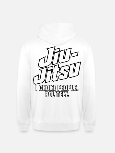 Jiu-Jitsu – ICH WÜRGE LEUTE. HÖFLICH. - Unisex Hoodie - Weiß