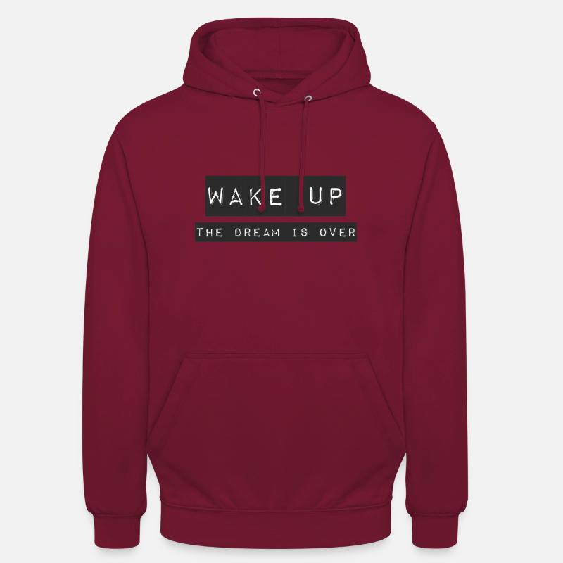 Réveillez-vous - le rêve est terminé - Sweat-shirt à capuche unisexe - bordeaux