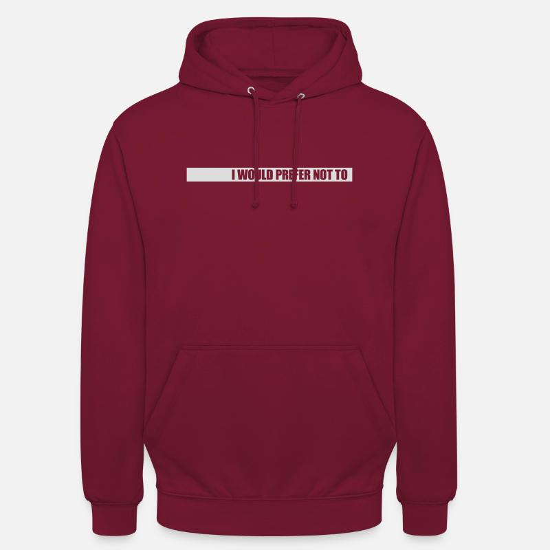 Je préfère ne pas - Sweat-shirt à capuche unisexe - bordeaux