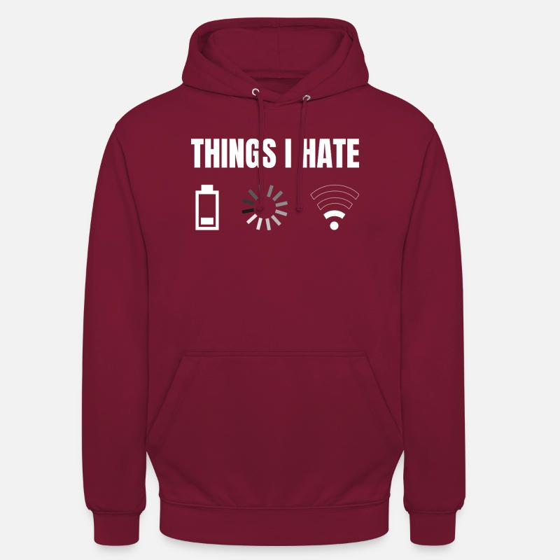 things i hate connection power loading - Unisex Hoodie - bordeaux