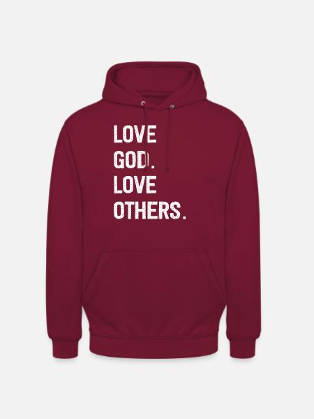 Love God Love Others - Unisex Hoodie - Bordeaux