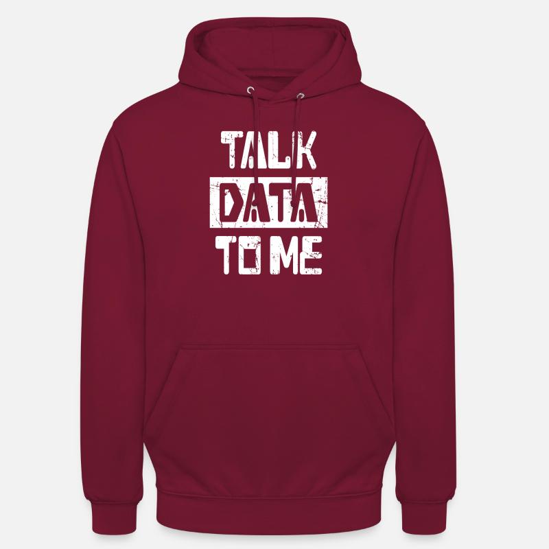 Talk Data to me IT Data Scientist Gift - Unisex Hoodie - bordeaux