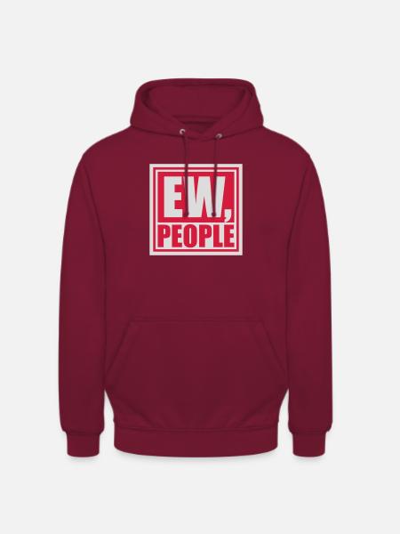 ew people funny quote - Unisex Hoodie - bordeaux