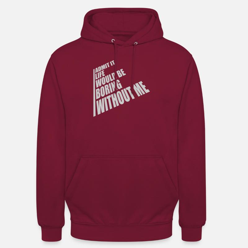 vie ennuyeuse sans moi - Sweat-shirt à capuche unisexe - bordeaux