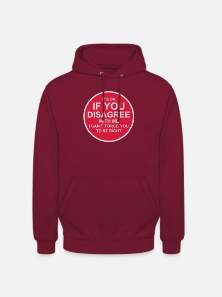 you disagree with me - Unisex Hoodie - bordeaux