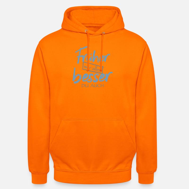 Früher war alles besser. Du auch - Unisex Hoodie - Orange