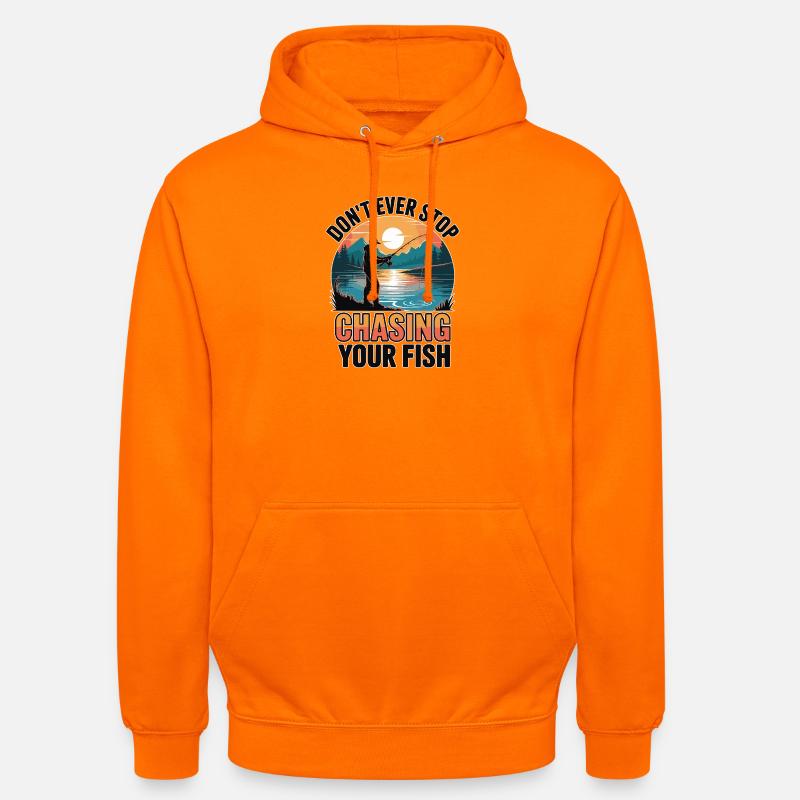 Don't Ever Stop Chasing Your Fish - Unisex Hoodie - orange