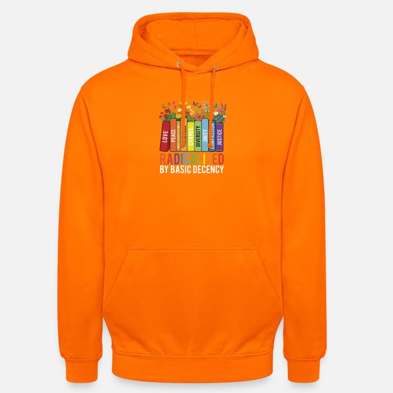 Radicalized Basic Decency Kindness Equality  - Unisex Hoodie - orange