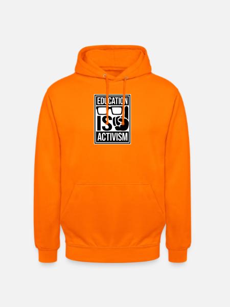 Education Is Activism Bildung Aktivismus Statement - Unisex Hoodie - orange