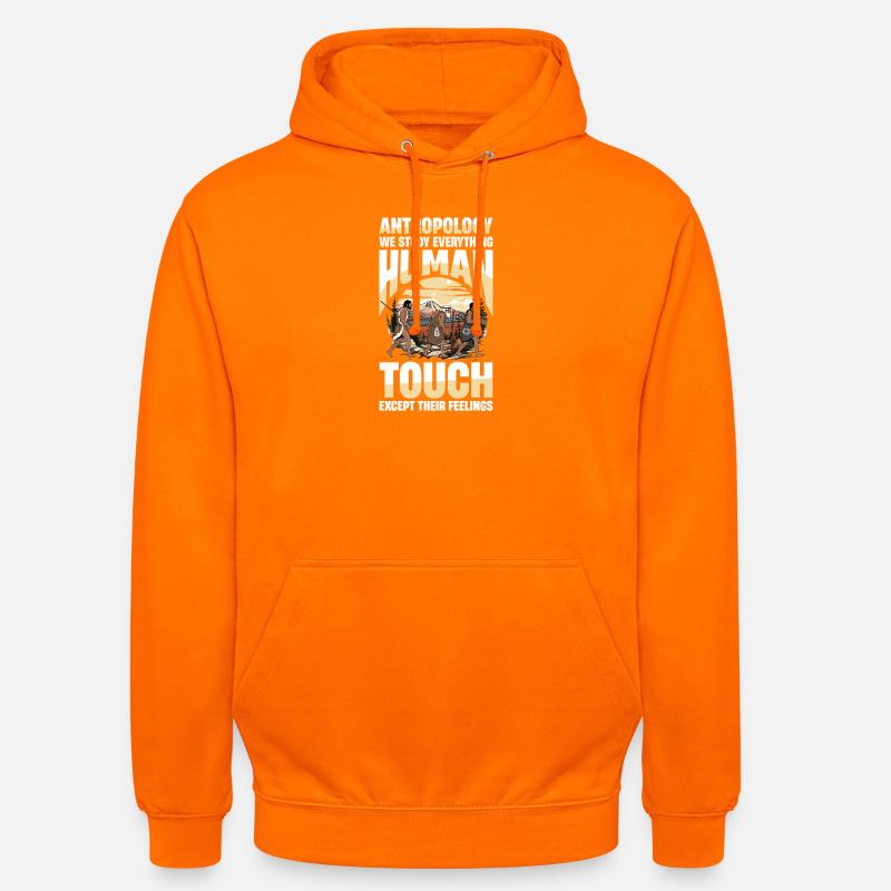 Antropology We Study Everything Human Touch - Unisex Hoodie - Orange