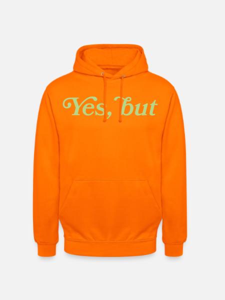 Yes, but – Minimalistisches Statement - Sweat-shirt à capuche unisexe - orange