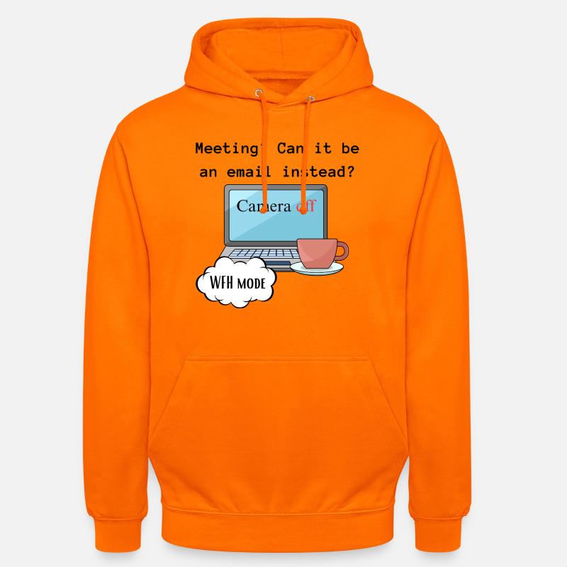 Meeting funny WFH change computer mode work. - Unisex Hoodie - orange