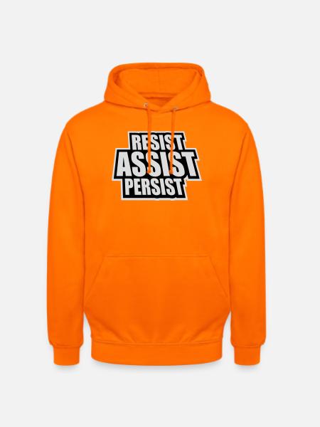 Resist Assist Persist Activism Motivation Logo - Unisex Hoodie - orange