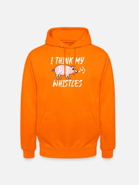 I think my pig whistles - Unisex Hoodie - orange