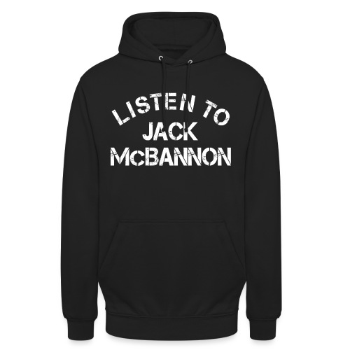 Listen To Jack McBannon - Unisex Hoodie