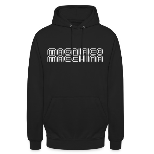 Magnifico Macchina - male - Unisex Hoodie