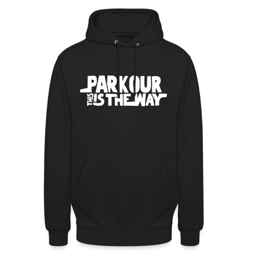 Parkour is the way cadeau parkour humour traceur - Sweat-shirt à capuche unisexe