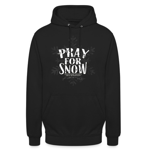 Pray For Snow - Unisex Hoodie