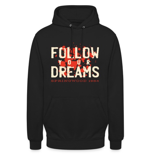 Follow Your Dreams - Unisex Hoodie