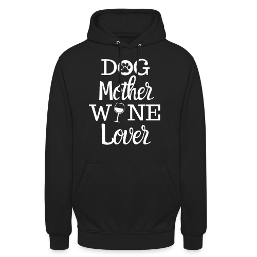 Dog Mother Wine Lover Damen Fun Shirt - Unisex Hoodie