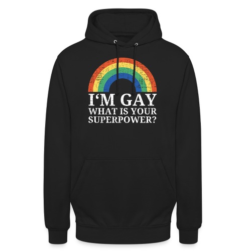 I'm Gay What is your superpower Rainbow - Unisex Hoodie
