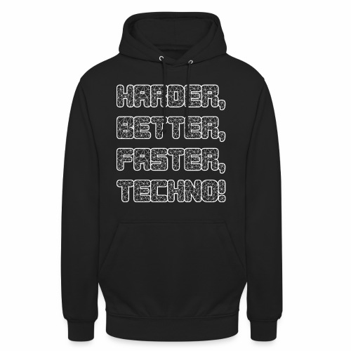 Harder Better Faster Techno - Unisex Hoodie