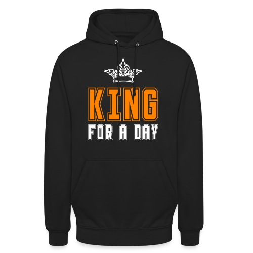 King for a day - Hoodie uniseks