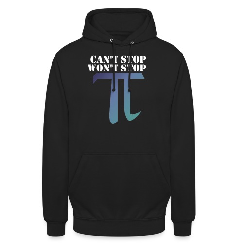 Pi Day Cant Stop Wont Stop Shirt Dunkel - Unisex Hoodie