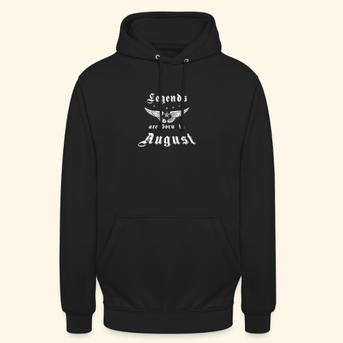 Legends are born in August - Unisex Hoodie