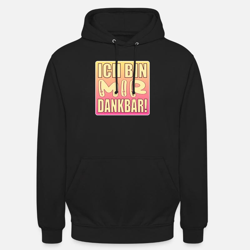 Ich bin mir dankbar - Selbstwert - Unisex Hoodie - Schwarz