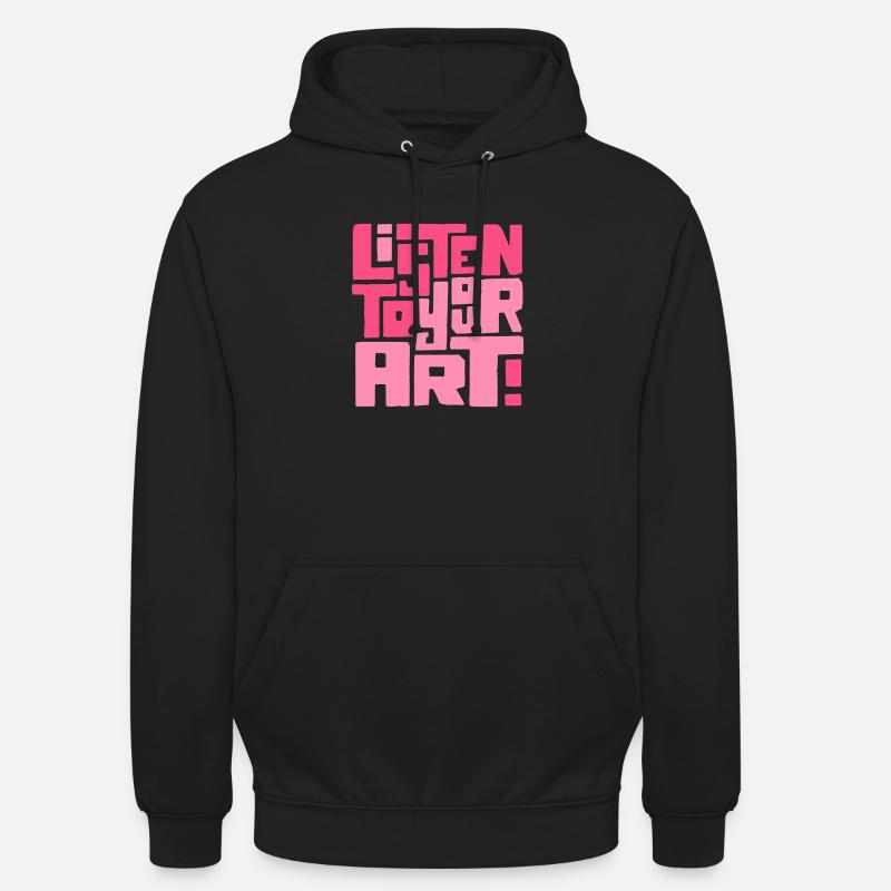 Hör dir deine Kunst an - Unisex Hoodie - Schwarz
