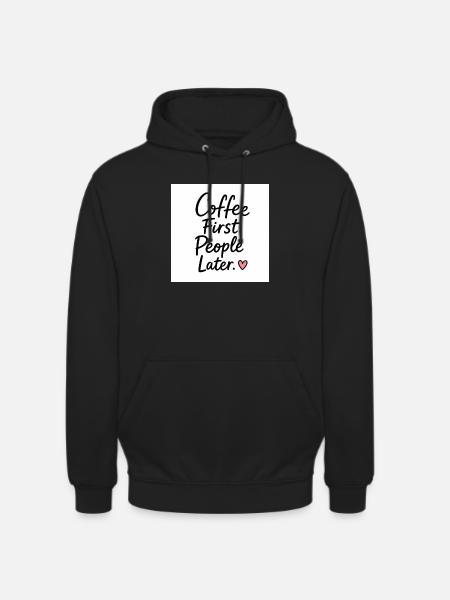 Coffee First People Later Heart Quote - Unisex Hoodie - black