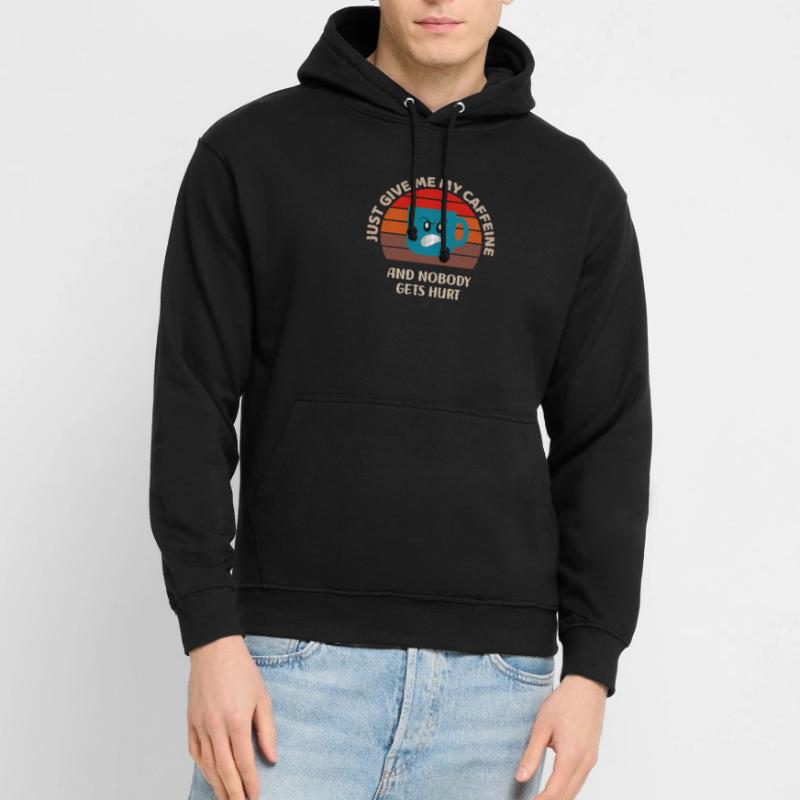 Donnez-moi simplement ma caféine et personne ne sera blessé Sweat-shirt à capuche unisexe